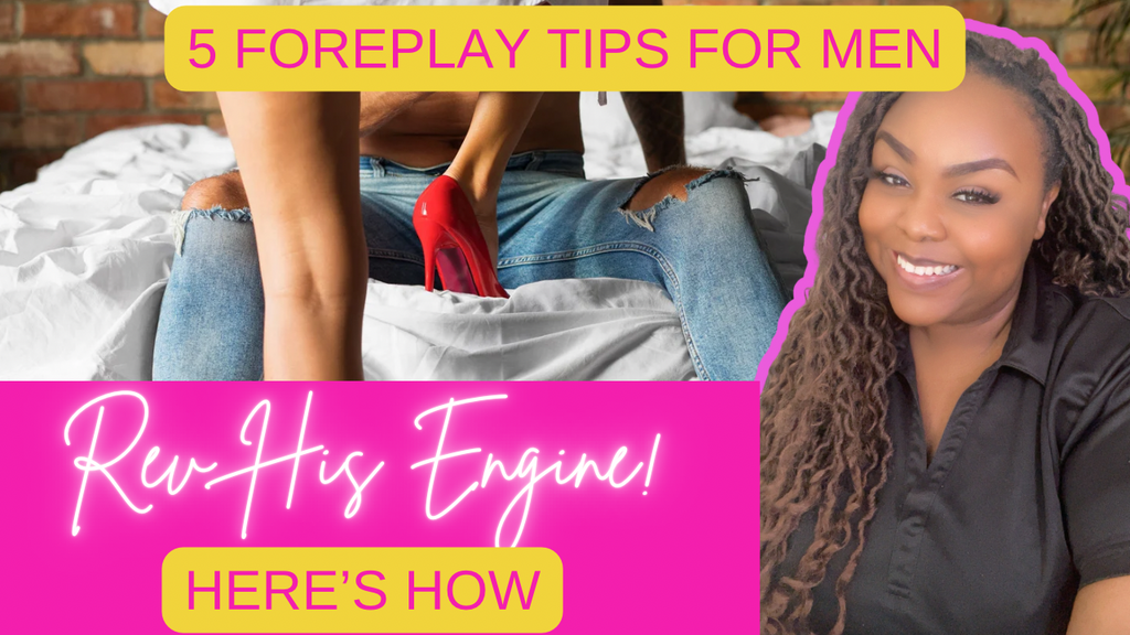 5 Foreplay Techniques for Men That No One Ever Talks About (But Should!)”